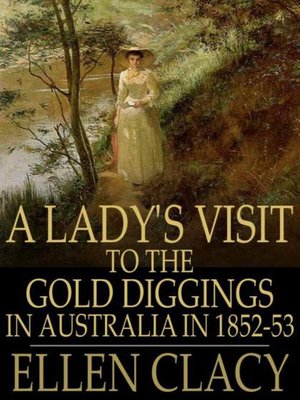 cover image of A Lady's Visit to the Gold Diggings in Australia in 1852-53